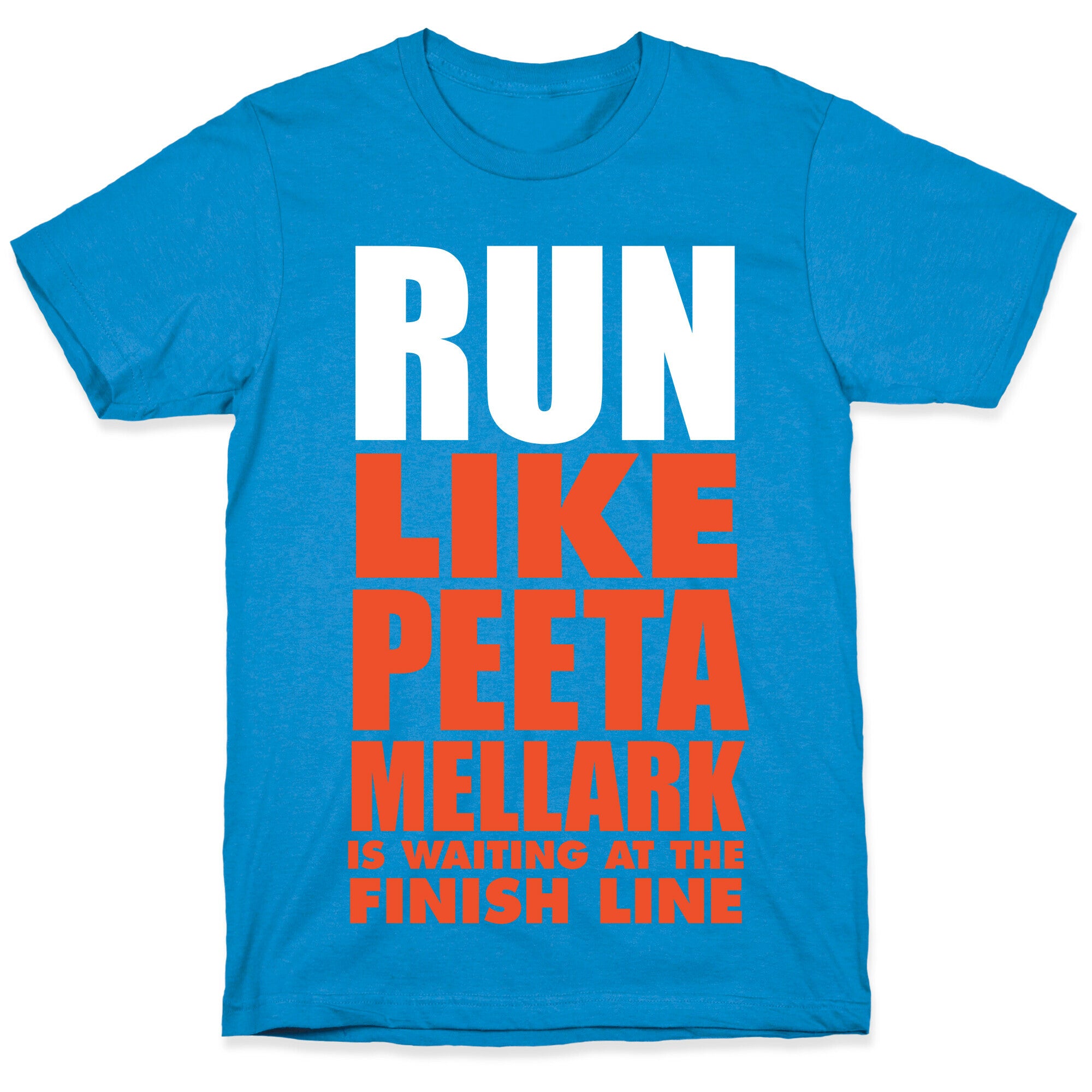 Run Like Peeta Mellark Is Waiting At The Finish Line (White Ink) T-Shirt